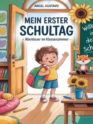 cover image of Mein erster Schultag – Abenteuer im Klassenzimmer